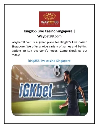 King855 Live Casino Singapore Waybet88