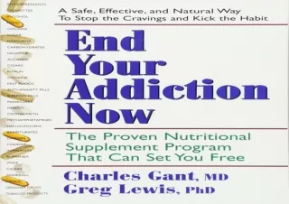 [PDF Read❤️ ONLINE] End Your Addiction Now: The Proven Nutritional Supplement Prog