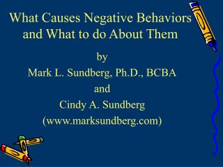 What Causes Negative Behaviors and What to do About Them