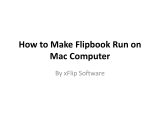How to Make Flipbook Run on Mac Computer