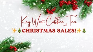 Celebrate the Season with Key West Coffee and Tea's Christmas Sales!