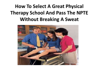 How To Select A Great Physical Therapy School And Pass The