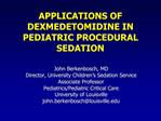 APPLICATIONS OF DEXMEDETOMIDINE IN PEDIATRIC PROCEDURAL SEDATION