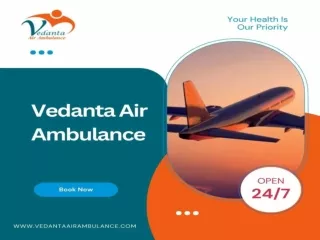 Vedanta Air Ambulance in Kolkata with Fabulous Medical Assistance