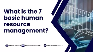 What is the 7 basic human resource management