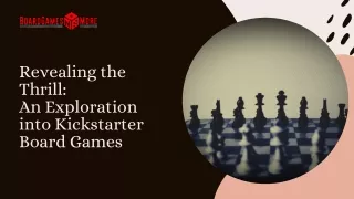 Revealing the Thrill An Exploration into Kickstarter Board Games