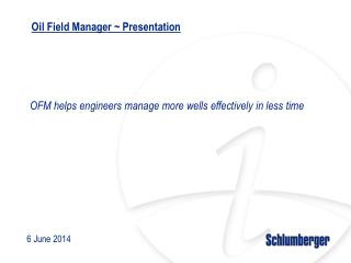 Oil Field Manager ~ Presentation