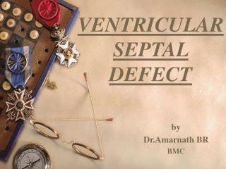 VENTRICULAR SEPTAL DEFECT