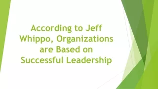 According to Jeff Whippo, Organizations are Based on Successful Leadership