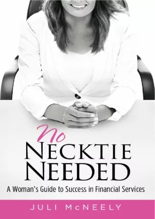 Download⚡️(PDF)❤️ No Necktie Needed: A Woman's Guide to Success in Financial Services