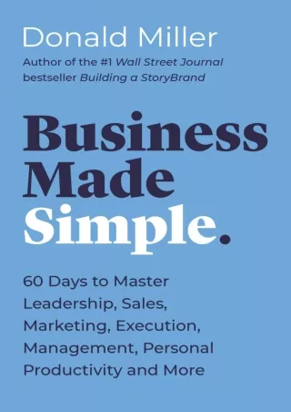 Pdf⚡️(read✔️online) Business Made Simple: 60 Days to Master Leadership, Sales, Marketing, Execution, Management, Persona