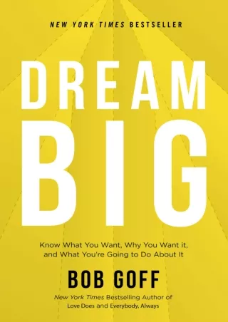 Pdf⚡️(read✔️online) Dream Big: Know What You Want, Why You Want It, and What You’re Going to Do About It