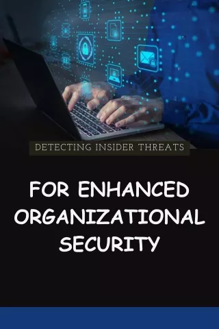 Detecting Insider Threats for Enhanced Organizational Security