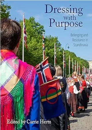 [DOWNLOAD]⚡️PDF✔️ Dressing with Purpose: Belonging and Resistance in Scandinavia