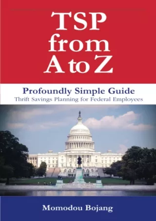PDF/❤READ⚡/✔DOWNLOAD⭐  TSP From A to Z: Profoundly Simple Guide Thrift Savings P