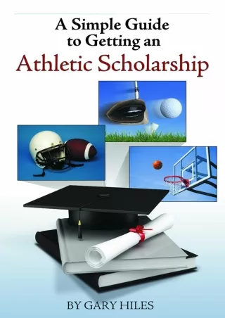 PDF/❤READ⚡/✔DOWNLOAD⭐  A Simple Guide to Getting an Athletic Scholarship