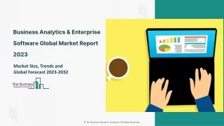 Global Business Analytics & Enterprise Software Market Trends And Growth By 2032