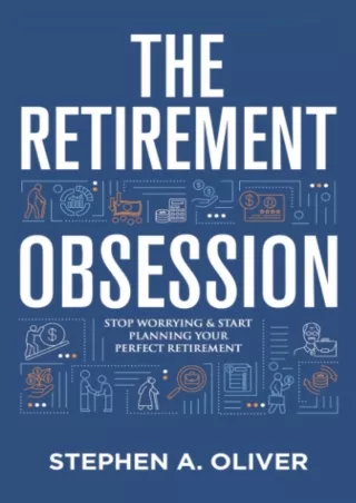 PDF/❤READ⚡  The Retirement Obsession: Stop Worrying & Start Planning Your Perfec