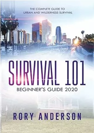 download⚡️[EBOOK]❤️ Survival 101 Beginner's Guide 2020: The Complete Guide To Urban And Wilderness Survival