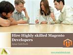 Hire Highly Skilled Magento Developers