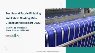 Global Textile and Fabric Finishing and Fabric Coating Mills Market 2023