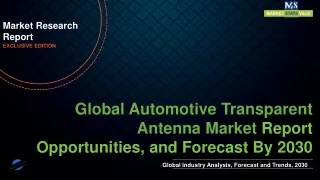 Automotive Transparent Antenna Market value of around US$ 476.8 million by 2030