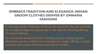 Embrace Tradition and Elegance Indian Groom Clothes Denver by Omnama Fashions