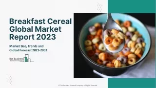 Breakfast Cereal Market Growth Rate, Opportunity, Share, Outlook By 2032
