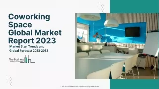 Coworking Space Market Size, Share, Trends And Global Forecast To 2032