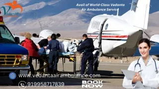 Take Life-saving Vedanta Air Ambulance Service in Bhubaneswar For Urgent Patient Transfer