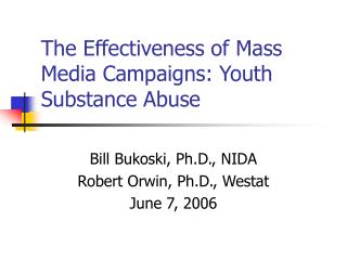 The Effectiveness of Mass Media Campaigns: Youth Substance Abuse