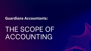 Guardians AccountantsThe scope of accounting