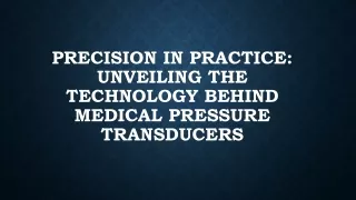 Medical Pressure Transducers Market: Growth Drivers, Regional Trends and Forecas