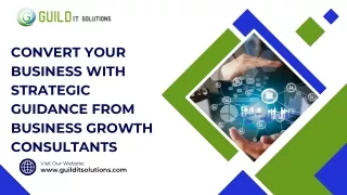 Convert Your Business with Strategic Guidance from Business Growth Consultants