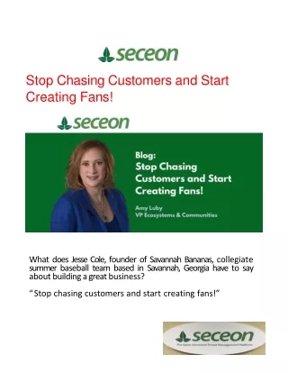 Stop Chasing Customers and Start Creating Fans! - Seceon