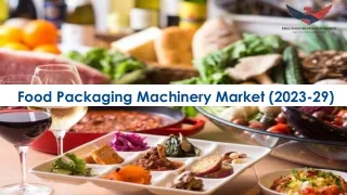 Food Packaging Machinery Market Outlook 2023