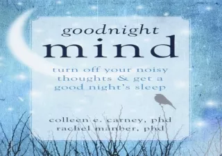 EPUB ✔READ Goodnight Mind: Turn Off Your Noisy Thoughts and Get a Good Night's S