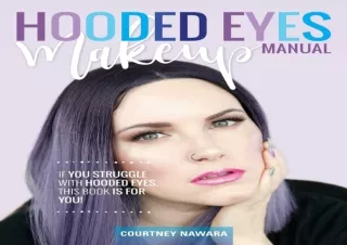 ❤PDF ⚡DOWNLOAD Hooded Eyes Makeup Manual: A practical eyeshadow application guid