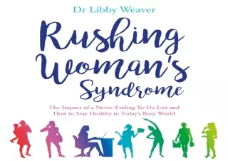 ❤EBOOK ✔READ Rushing Woman's Syndrome: The Impact of a Never-Ending To-Do list a