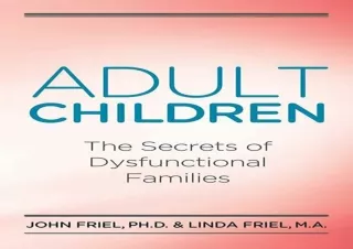 [PDF] Download⚡️ Adult Children Secrets of Dysfunctional Families: The Secrets of