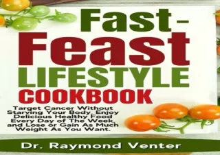 EPUB ✔READ Fast-Feast Lifestyle Cookbook: Target Cancer Without Starving Your Bo