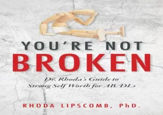 ❤EBOOK ✔READ You're Not Broken: Dr. Rhoda's Guide to Strong Self Worth for AB/DL