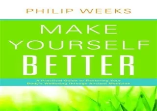 ❤PDF ⚡DOWNLOAD Make Yourself Better: A Practical Guide to Restoring Your Body's