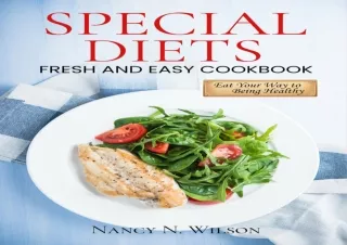 ✔READ ❤PDF SPECIAL DIETS Fresh and Easy Cookbook : Eat Your Way to Being Healthy