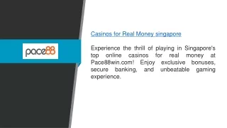 Casinos For Real Money Singapore Pace88win.com