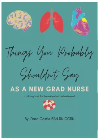 √READ❤ ebook [⚡PDF] Things You Probably Shouldn't Say as a New Grad Nurse: A Coloring Book for the