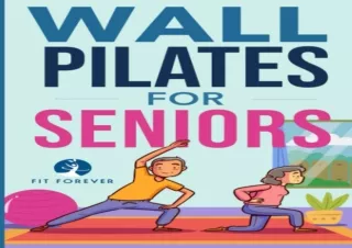 ⚡DOWNLOAD Wall Pilates For Seniors: Simple Exercises To Perform At Home That Imp