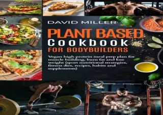 ⚡DOWNLOAD ❤PDF Plant Based Cookbook for Bodybuilders: Vegan High Protein Meal Pr