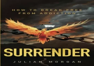 ❤EBOOK ✔READ SURRENDER: HOW TO BREAK FREE FROM ADDICTION