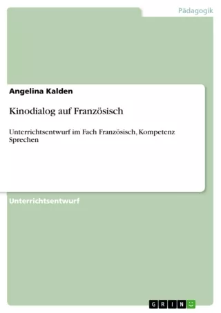 [⚡PDF √READ❤ ONLINE] Kinodialog auf Französisch: Unterrichtsentwurf im Fach Französisch, Kompetenz